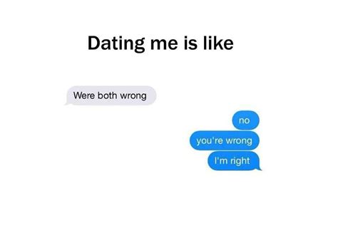 funny dating me is like